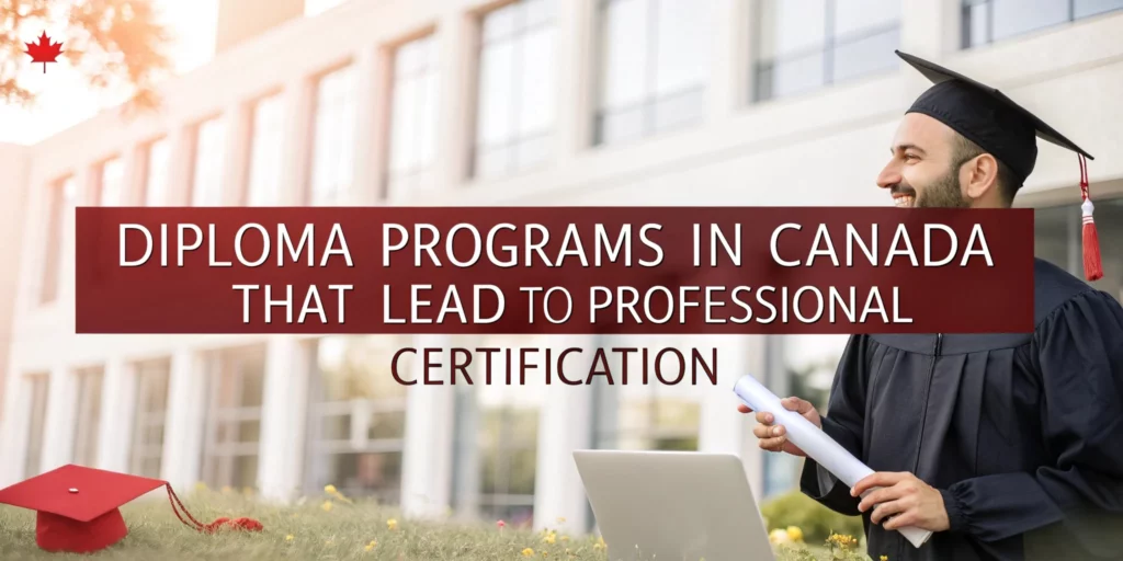 Diploma Programs in Canada That Lead to Professional Certification