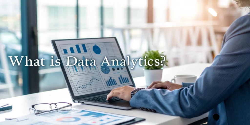 What Is Data Analytics?