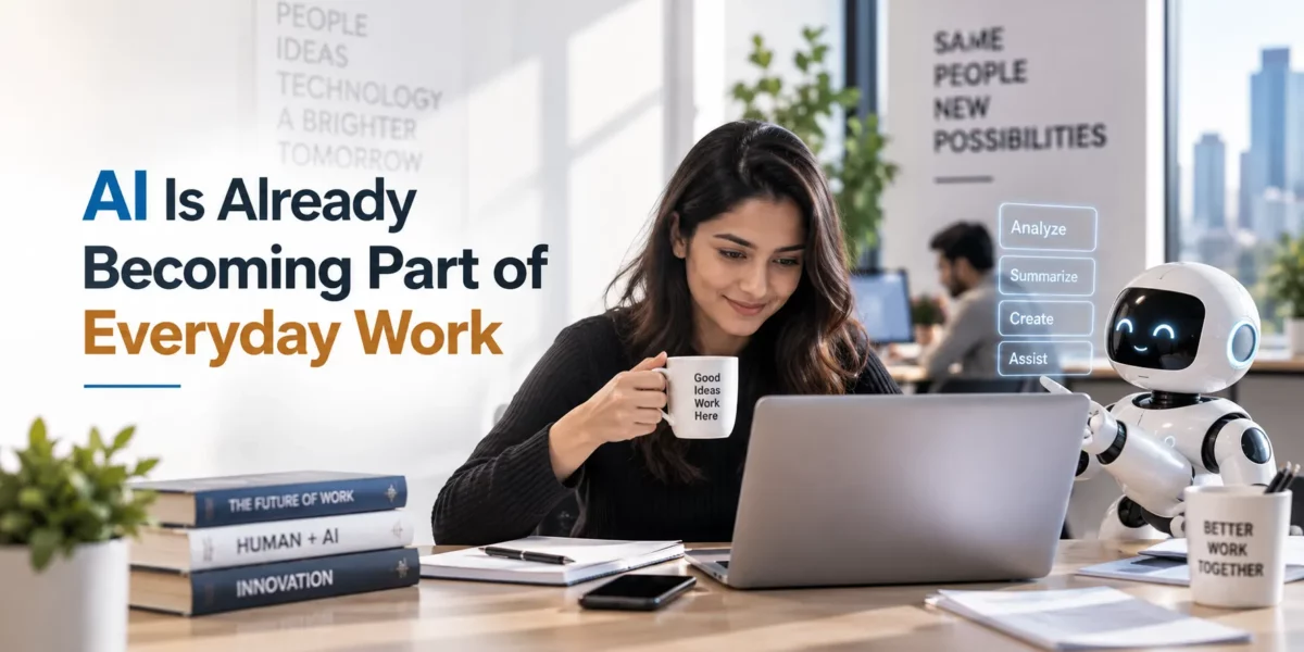 AI Is Already Becoming Part of Everyday Work